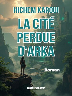 cover image of La cité perdue d'Arka